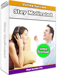 Stay Motivated And Focused