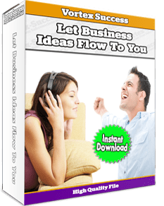 Let Business Ideas Flow To You