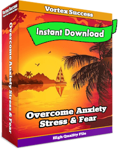 Overcome Anxiety Stress & Fear