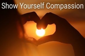 be compassionate toward yourself